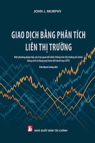 Giao Dịch Bằng Phương Pháp Liên Thị Trường (Tác giả: John J. Murphy)
