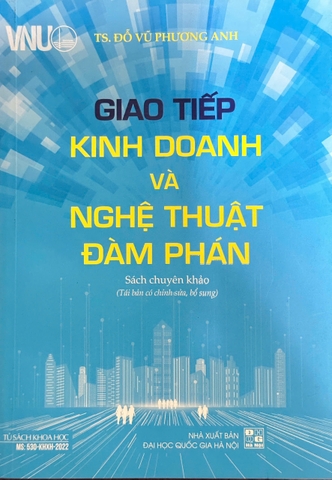 Giao Tiếp Kinh Doanh Và Nghệ Thuật Đàm Phán (Sách Chuyên Khảo) - Tác Giả: Đỗ Vũ Phương Anh - Bản Màu