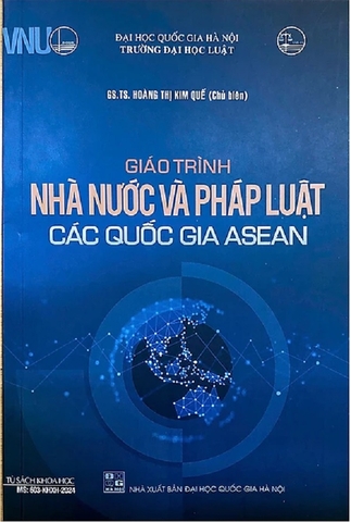 Giáo Trình Nhà Nước Và Pháp Luật Các Quốc GIa ASEAN (GS. TS. Hoàng Thị Kim Quế)