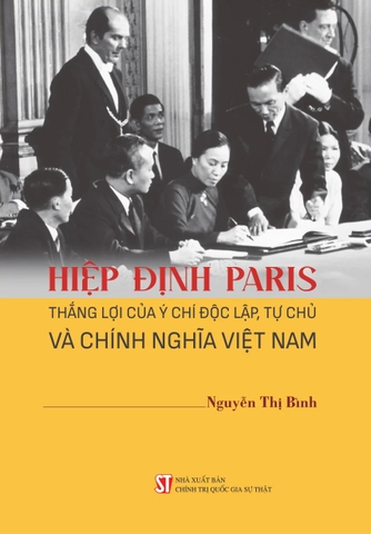 Hiệp Định Paris: Thắng Lợi Của Ý Chí Độc Lập, Tự Chủ Và Chính Nghĩa Việt Nam