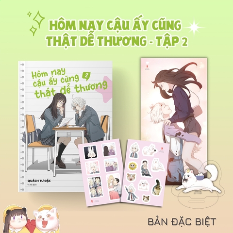 Hôm Nay Cậu Ấy Cũng Thật Dễ Thương - Tập 2 - Bản Đặc Biệt - Tặng Kèm 2 Tấm Sticker + Poster + Standee (Số Lượng Có Hạn)