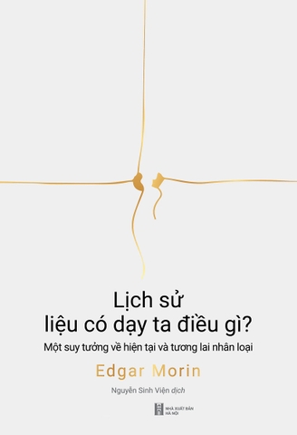 Lịch Sử Liệu Có Dạy Ta Điều Gì? - Một Suy Tưởng Về Hiện Tại Và Tương Lai Nhân Loại