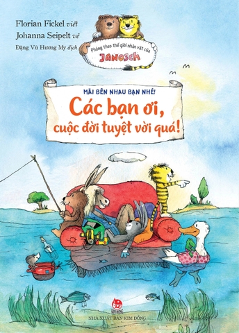 Mãi Bên Nhau Bạn Nhé! - Các Bạn Ơi, Cuộc Đời Tuyệt Vời Quá!