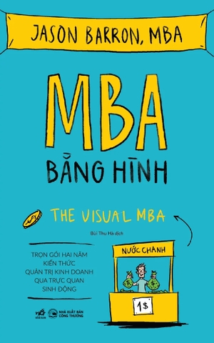 MBA Bằng Hình - Trọn Gói Hai Năm Kiến Thức Quản Trị Kinh Doanh Qua Trực Quan Sinh Động (Tái bản 2026)