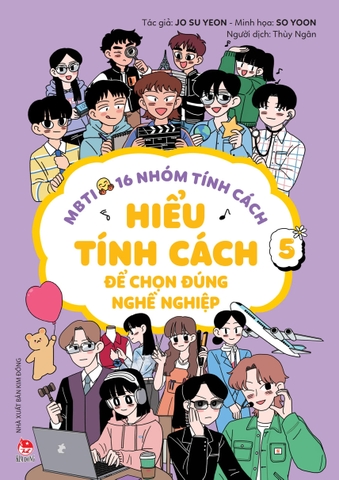 MBTI - 16 Nhóm Tính Cách - Tập 5 - Hiểu Tính Cách Để Chọn Đúng Nghề Nghiệp