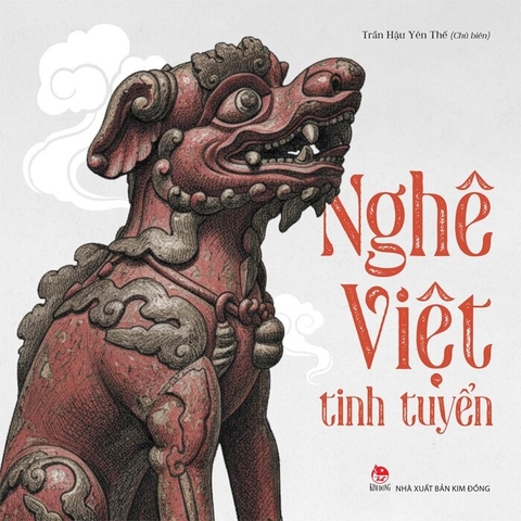 Nghê Việt Tinh Tuyển (Tác giả: Trần Hậu Yên Thế)