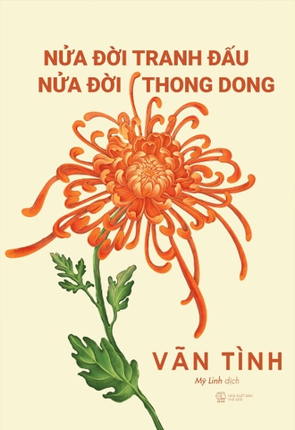 Nửa Đời Tranh Đấu, Nửa Đời Thong Dong (Tác giả: Vãn Tình)