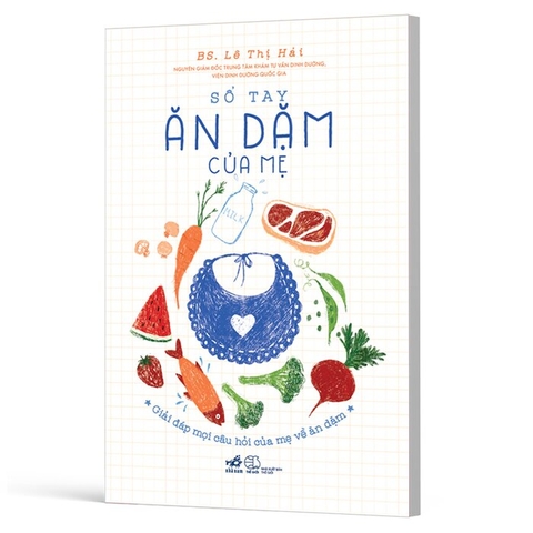 Sổ Tay Ăn Dặm Của Mẹ - Giải Đáp Mọi Câu Hỏi Của Mẹ Về Ăn Dặm