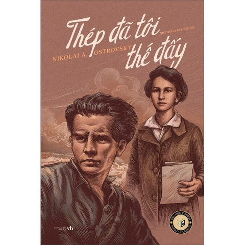 Văn Học Cổ Điển Đông A Classic: Thép Đã Tôi Thế Đấy