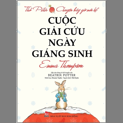 Thỏ Peter - Chuyện Bây Giờ Mới Kể: Cuộc Giải Cứu Ngày Giáng Sinh (Tái Bản 2021)
