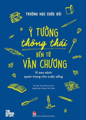 Trường Học Cuộc Đời: Ý Tưởng Thông Thái Đến Từ Văn Chương