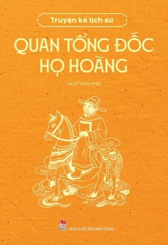 Truyện Kể Lịch Sử: Quan Tổng Đốc Họ Hoàng