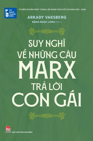 Tủ Sách Thanh Niên: Suy Nghĩ Về Những Câu Marx Trả Lời Con Gái