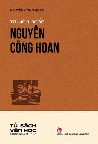 Tủ Sách Văn Học Trong Nhà Trường: Truyện Ngắn Nguyễn Công Hoan (Tái Bản)