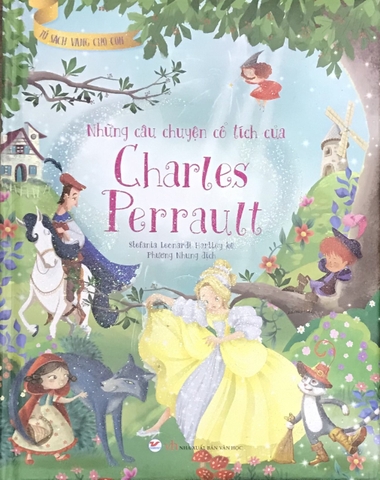 Tủ Sách Vàng Cho Con - Những Câu Chuyện Cổ Tích Của Charles Perrault