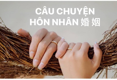 CÂU CHUYỆN HÔN NHÂN 婚 姻 QUA NHỮNG NÉT VĂN TỰ