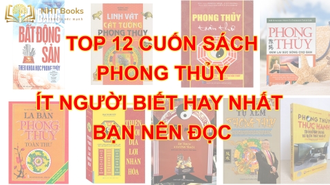 Top 12 cuốn sách phong thủy ít người biết hay nhất bạn nên đọc