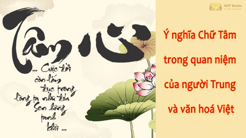 Ý nghĩa Chữ Tâm trong quan niệm của người Trung và văn hoá Việt