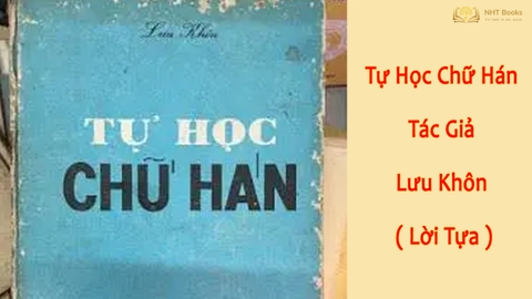 Tự Học Chữ Hán Tác Giả Lưu Khôn - Lời Tựa