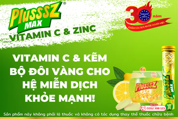 Vitamin C & Kẽm Bộ đôi vàng cho hệ miễn dịch khỏe mạnh!