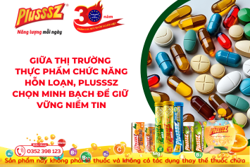 Giữa thị trường thực phẩm chức năng hỗn loạn, Plusssz chọn minh bạch để giữ vững niềm tin