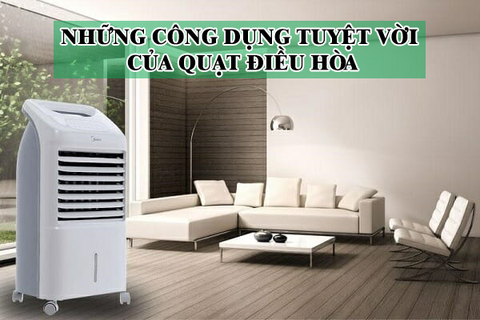 Những công dụng tuyệt vời quạt điều hòa