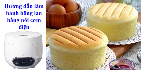 Hướng dẫn làm bánh bông lan bằng nồi cơm điện