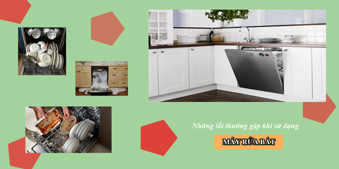 Những lỗi thường gặp khi sử dụng máy rửa bát