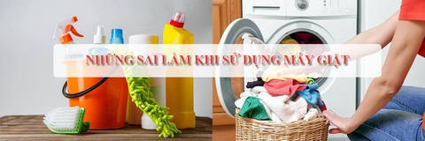 Những sai lầm khi sử dụng máy giặt hay mắc phải