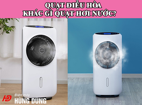 Quạt điều hòa khác gì quạt hơi nước?