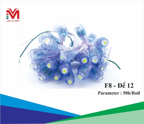 LED  ĐÚC F8 - ĐẾ 12 ĐƠN SẮC