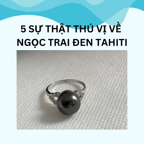 Infographic 5 Sự Thật Thú Vị Về Ngọc Trai Đen Tahiti