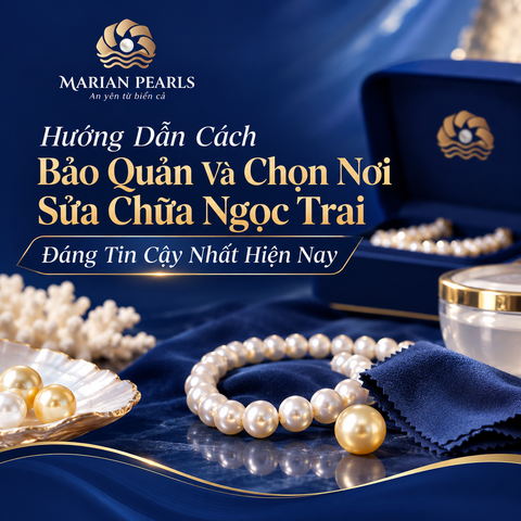 Hướng Dẫn Cách Bảo Quản Và Chọn Nơi Sửa Chữa Ngọc Trai Đáng Tin Cậy Nhất Hiện Nay