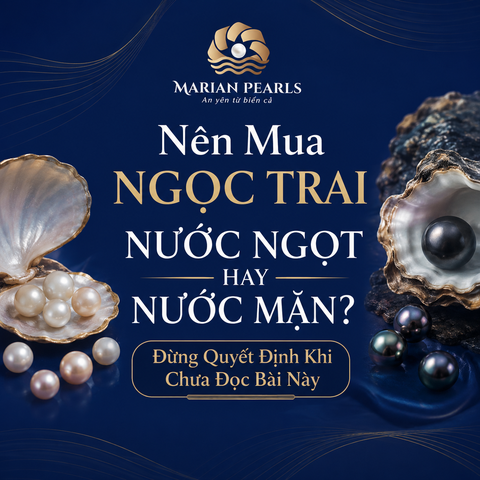 Nên Mua Ngọc Trai Nước Ngọt Hay Nước Mặn? Đừng Quyết Định Khi Chưa Đọc Bài Này