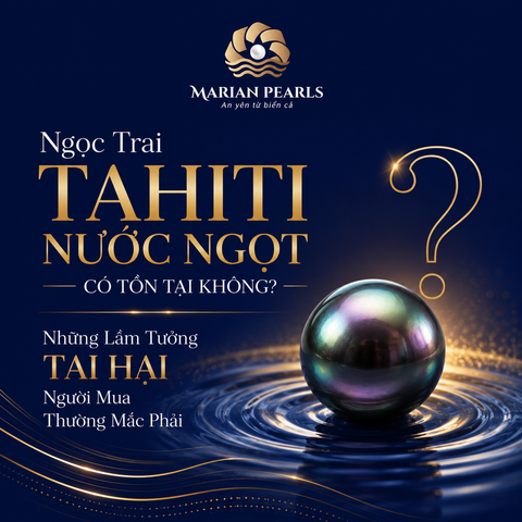 Ngọc Trai Tahiti Nước Ngọt Có Tồn Tại Không? Những Lầm Tưởng Tai Hại Người Mua Thường Mắc Phải