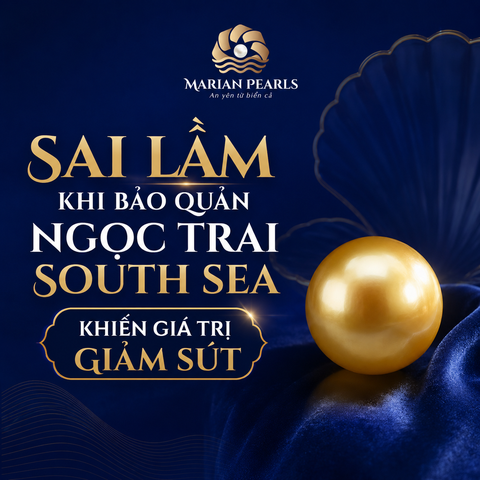 Sai Lầm Khi Bảo Quản Ngọc Trai South Sea Khiến Giá Trị Giảm Sút