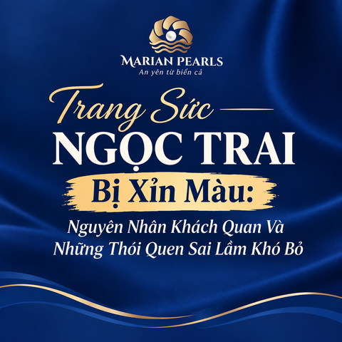 Trang Sức Ngọc Trai Bị Xỉn Màu: Nguyên Nhân Khách Quan Và Những Thói Quen Sai Lầm Khó Bỏ