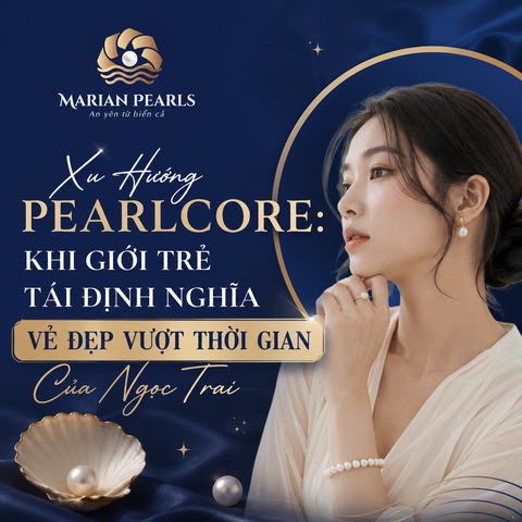 Xu Hướng Pearlcore: Khi Giới Trẻ Tái Định Nghĩa Vẻ Đẹp Vượt Thời Gian Của Ngọc Trai