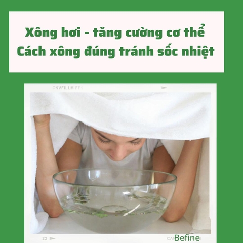 TRÀO LƯU XÔNG HƠI MÙA COVID VÀ HƯỚNG DẪN XÔNG ĐÚNG CÁCH TRÁNH SỐC NHIỆT