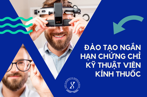 Đào Tạo Ngắn Hạn Chứng Chỉ Kỹ Thuật Viên Kính Thuốc