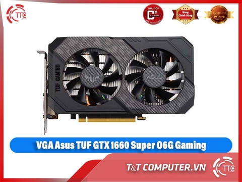 VGA Asus TUF GTX 1660 Super O6G Gaming