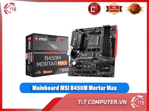 Mainboard MSI B450M MORTAR MAX (AMD B450, Socket AM4, m-ATX, 4 khe RAM DDR4)