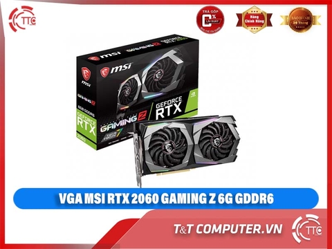 VGA MSI RTX 2060 GAMING Z 6G GDDR6