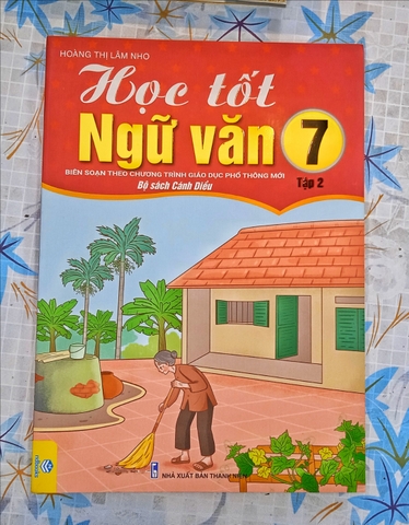 HỌC TỐT NGỮ VĂN 7 TẬP 2 (Biên soạn theo chưong trình giáo dục phổ thông mới - bộ sách cánh diều)