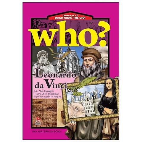 Who? Chuyện Kể Về Danh Nhân Thế Giới: Leonardo Da Vinci