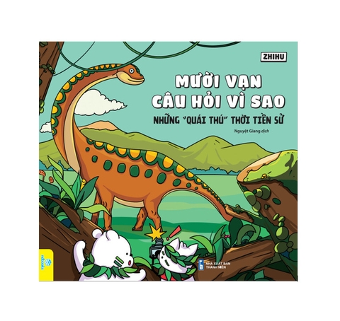 Mười Vạn Câu Hỏi Vì Sao: Những Quái Thú Thời Tiền Sử - Zhihu - ndbooks