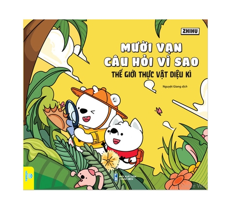 Mười Vạn Câu Hỏi Vì Sao: Thế Giới Thực Vật Diệu Kì - Zhihu - ndbooks