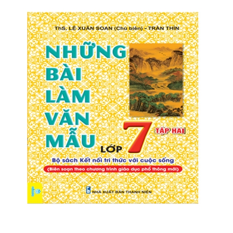 Những Bài Làm Văn Mẫu Lớp 7 - Tập 2 - Biên soạn theo chương trình GDPT mới -Kết Nối - ndbooks