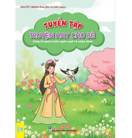 Quyển Tổng hợp: Tuyển Tập Truyện Hay Cho Bé - Giúp Bé Phát Triển Ngôn Ngữ Và Nhận Thức - ndbooks