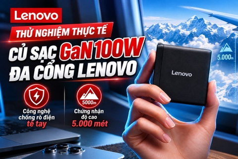 Thử nghiệm thực tế củ sạc GaN 100W đa cổng Lenovo: Công nghệ chống rò điện tê tay và chứng nhận độ cao 5.000 mét